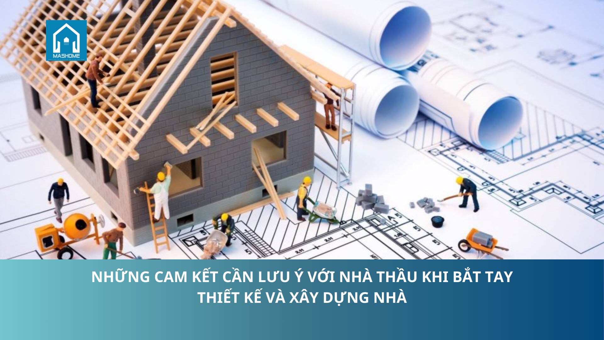 Những cam kết với nhà thầu khi bắt tay thiết kế và xây dựng nhà - M.A.S ...