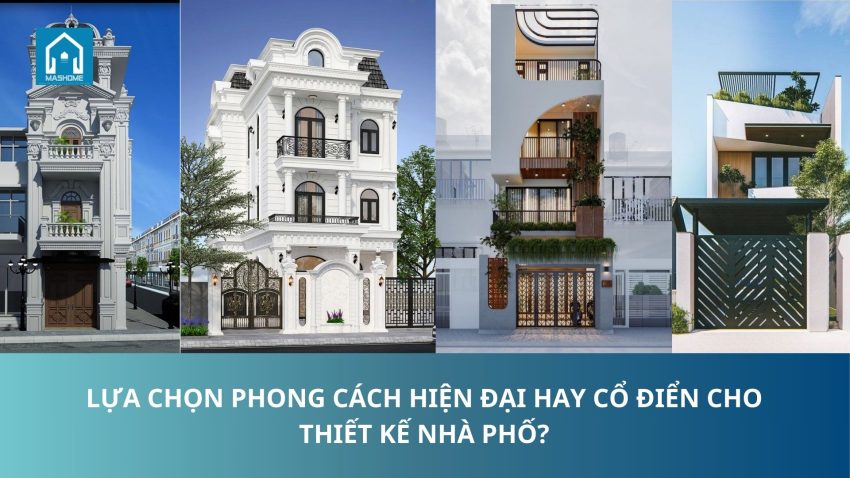 Lựa chọn phong cách hiện đại hay cổ điển trong thiết kế nhà phố