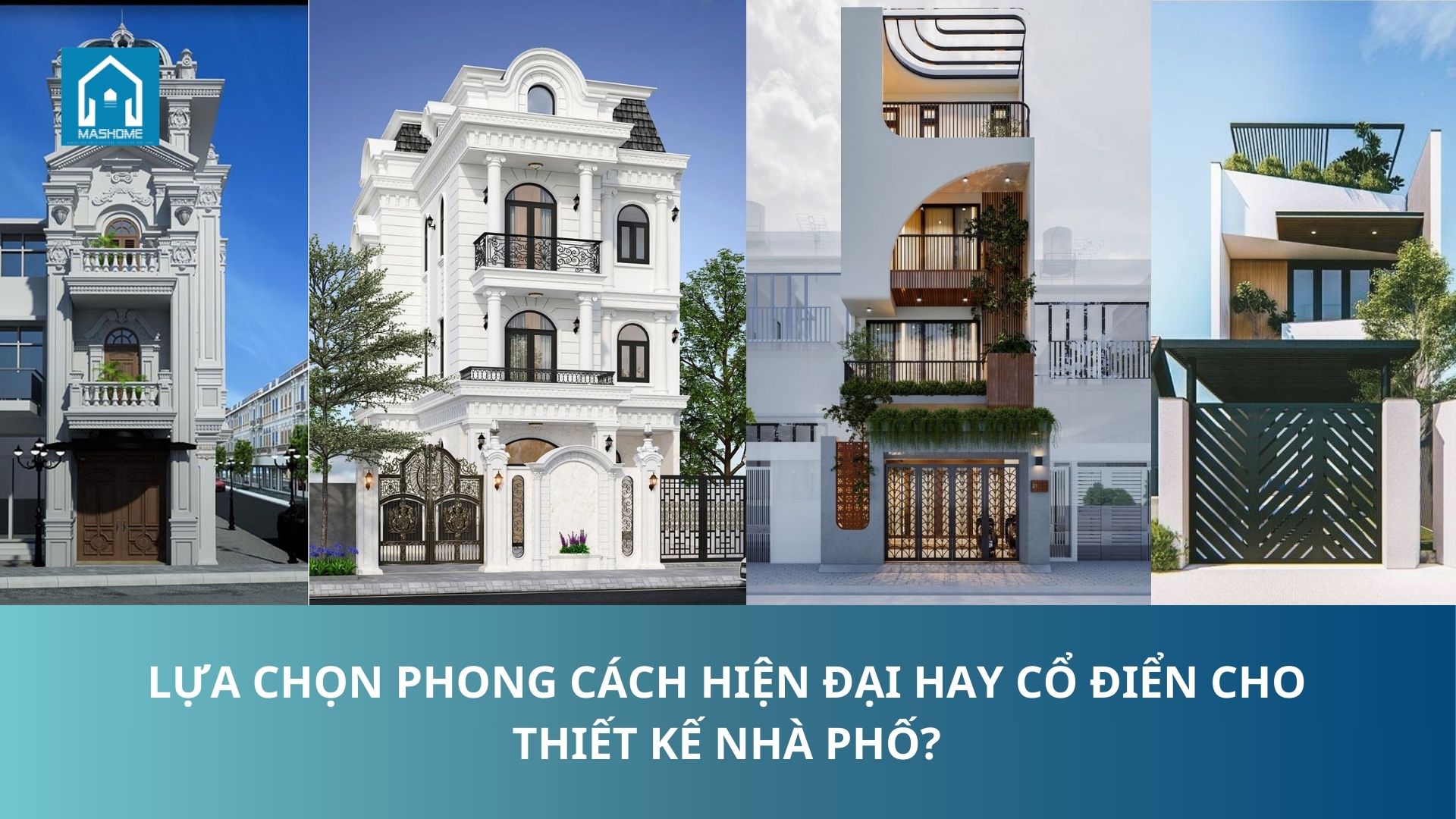 Lựa chọn phong cách hiện đại hay cổ điển cho thiết kế nhà phố? - M.A.S ...
