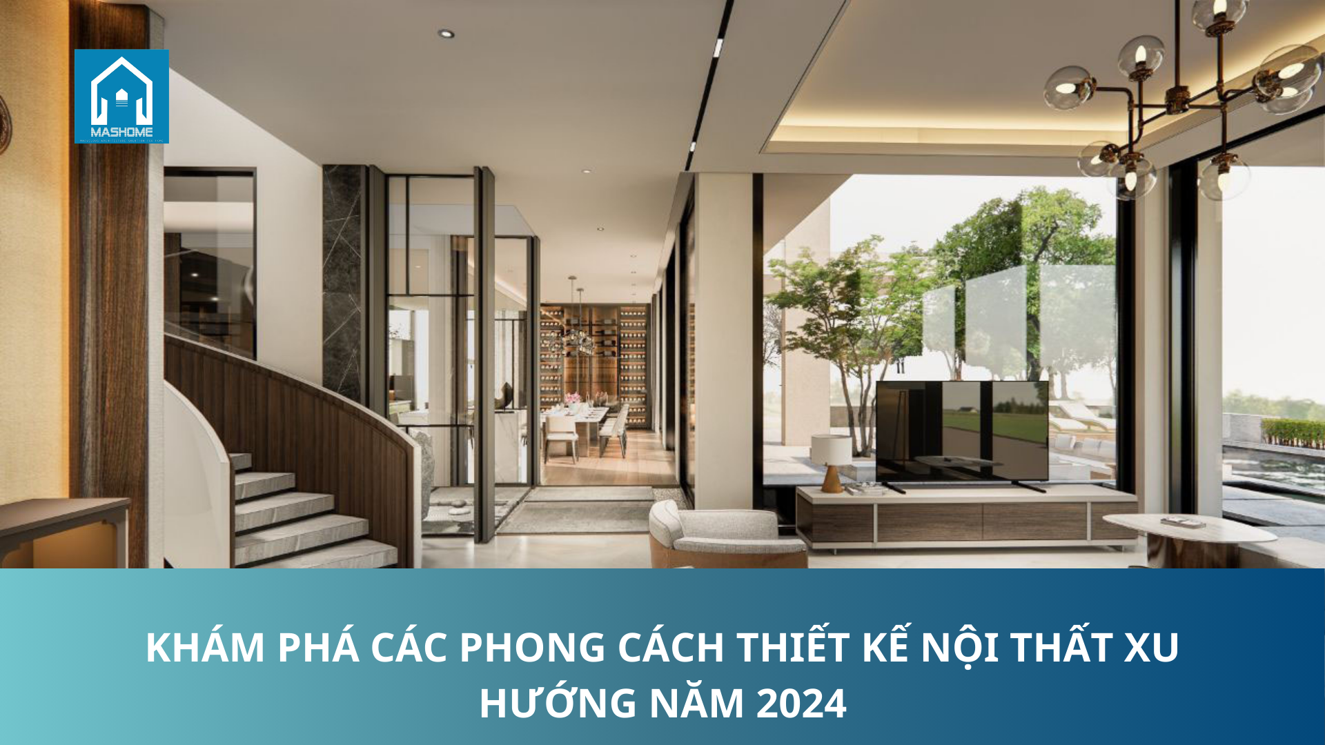 Khám phá các phong cách thiết kế nội thất xu hướng năm 2024 - M.A.S ...