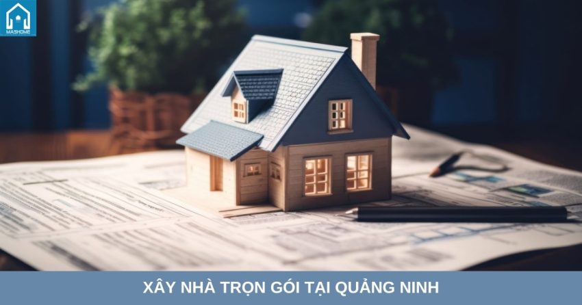 xay nhà trọn gói quảng ninh